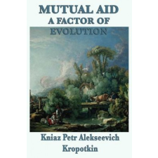  Mutual Aid a Factor of Evolution – Kniaz Petr Alekseevich Kropotkin idegen nyelvű könyv