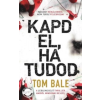 MŰVELT NÉP KIADÓ Tom Bale: Kapd el, ha tudod