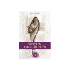 MUVELT NEP KONYVKIADO Marc Trevidic - Szerelem a dzsihád idején regény