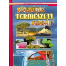 Múzsa Könyv Földünk természeti csodái - Képes ismeretterjesztés gyerekeknek - Fedezzük fel! gyermek- és ifjúsági könyv