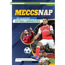 Múzsa Könyv Meccsnap - Így zajlik egy futballmérkőzés - Képes ismeretterjesztés gyerekeknek gyermek- és ifjúsági könyv