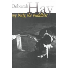  My Body, The Buddhist – Deborah Hay idegen nyelvű könyv