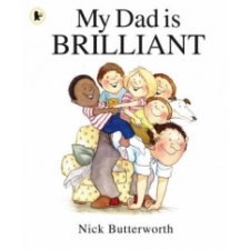  My Dad Is Brilliant – Nick Butterworth idegen nyelvű könyv