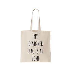  My designer bag is at home válltáska egyedi mintával