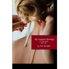  My Femdom Marriage: A True Story (Part One) – Ann Michelle idegen nyelvű könyv