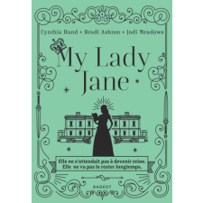 My lady Jane – Cynthia Hand,Brodi Ashton,Jodi Meadows idegen nyelvű könyv