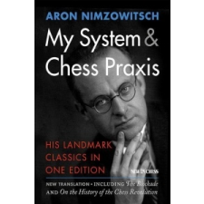  My System & Chess Praxis – Aron Nimzowitsch,Robert Sherwood idegen nyelvű könyv