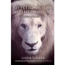  Mystery of the White Lions – Linda Tucker idegen nyelvű könyv