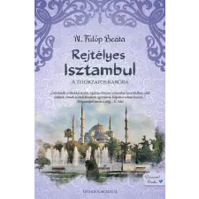 N. FÜLÖP BEÁTA N. Fülöp Beáta - Rejtélyes Isztambul egyéb könyv