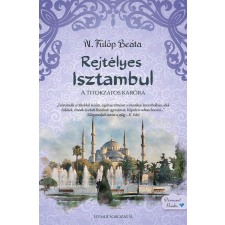 N. FÜLÖP BEÁTA N. Fülöp Beáta - Rejtélyes Isztambul regény