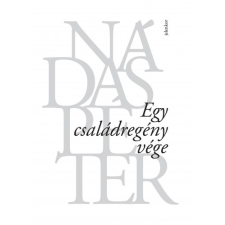 Nádas Péter - Egy családregény vége egyéb könyv