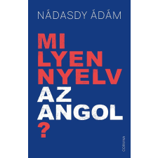 Nádasdy Ádám - Milyen nyelv az angol? egyéb könyv