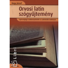 NAGY JÓZSEF Orvosi latin szógyűjtemény természet- és alkalmazott tudomány