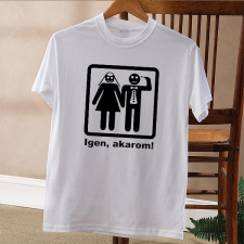 NagyAjándék 'Igen, akarom!' póló egyedi ajándék