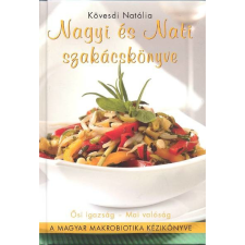 *NAGYI ÉS NATI SZAKÁCSKÖNYVE /A MAGYAR MAKROBIOTIKA KÉZIKÖNYVE gasztronómia