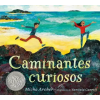 Nancy Paulsen Books Caminantes Curiosos | Micha Archer