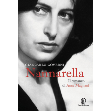 Nannarella. Il romanzo di Anna Magnani – Giancarlo Governi idegen nyelvű könyv