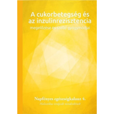 Napfényes Gyógyközpont A cukorbetegség és az inzulinrezisztencia megelőzése és szelíd gyógymódjai életmód, egészség