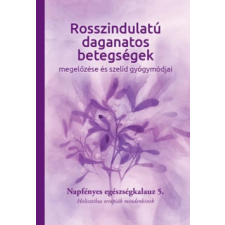 Napfényes Gyógyközpont Rosszindulatú daganatos betegségek megelőzése és szelíd gyógymódjai életmód, egészség