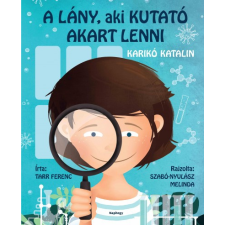 Naphegy Kiadó A lány, aki kutató akart lenni - Karikó Katalin gyermek- és ifjúsági könyv