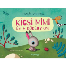 Naphegy Kiadó Kicsi Mimi és a Kökény ovi gyermek- és ifjúsági könyv