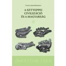 NAPKÚT A sztyeppei civilizáció és a magyarság egyéb e-könyv