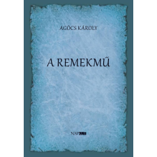 Napkút Kiadó A remekmű regény