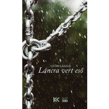 Napkút Kiadó Győri László - Láncra vert eső irodalom