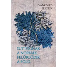 Napkút Kiadó Suttognak a Nornák, felőrlődik a föld regény