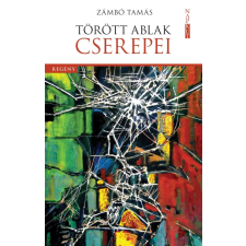 Napkút Kiadó Zámbó Tamás - Törött ablak cserepei irodalom