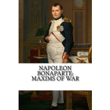  Napoleon Bonaparte: Maxims Of War – Napoleon Bonaparte idegen nyelvű könyv