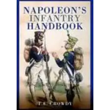  Napoleon's Infantry Handbook – Terry Crowdy idegen nyelvű könyv