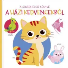 Napraforgó 2005 A kicsik első könyve - A házi kedvencekről gyermek- és ifjúsági könyv