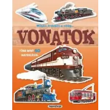 Napraforgó 2005 Kft Milyen érdekes a világ... Vonatok - Több mint 50 matricával gyermek- és ifjúsági könyv