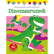 NAPRAFORGO Kedvenceink matricásfüzete - Dinoszauruszok gyermek- és ifjúsági könyv