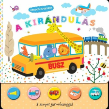 Napraforgó Kiadó Hangos cimborák - A kirándulás gyermek- és ifjúsági könyv