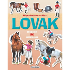 Napraforgó Kiadó Milyen érdekes a világ... Lovak gyermek- és ifjúsági könyv