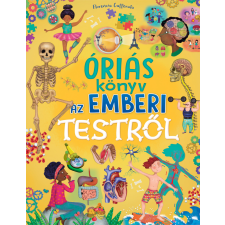 Napraforgó Kiadó Óriás könyv az emberi testről gyermek- és ifjúsági könyv