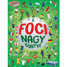 Napraforgó Könyvkiadó A foci nagy könyve gyermek- és ifjúsági könyv