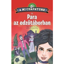 Napraforgó Könyvkiadó A mi csapatunk 3. - Para az edzőtáborban gyermek- és ifjúsági könyv