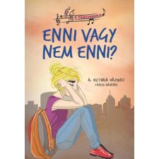 Napraforgó Könyvkiadó A. Victoria Vázquez - A tánciskola 5. - Enni vagy nem enni gyermek- és ifjúsági könyv