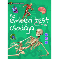 Napraforgó Könyvkiadó Az emberi test csodája - Szórakoztató tudomány gyermek- és ifjúsági könyv