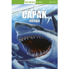 Napraforgó Könyvkiadó Consuelo Delgado - Olvass velünk! (2) - A cápák világa gyermek- és ifjúsági könyv