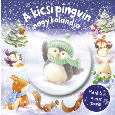 Napraforgó Könyvkiadó Csillogó mesevilág - A kicsi pingvin nagy kalandja gyermek- és ifjúsági könyv