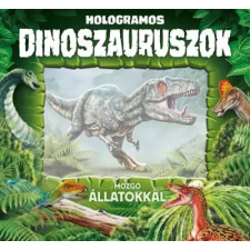 Napraforgó Könyvkiadó Hologramos dinoszauruszok gyermek- és ifjúsági könyv