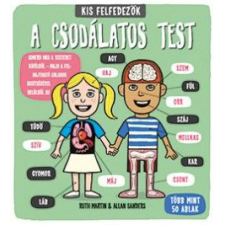 Napraforgó Könyvkiadó Kis felfedezők - A csodálatos test gyermek- és ifjúsági könyv