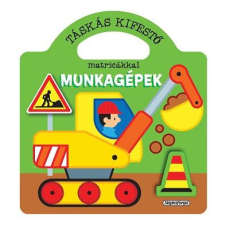 Napraforgó Könyvkiadó Munkagépek - táskás kifestő matricákkal (csillogós) gyermek- és ifjúsági könyv