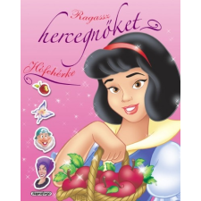 Napraforgó Könyvkiadó Ragassz hercegnőket! - Hófehérke gyermek- és ifjúsági könyv