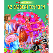 Napraforgó Könyvkiadó Zseblámpával - Az emberi testben gyermek- és ifjúsági könyv