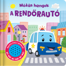 Napraforgó Mókás hangok - A rendőrautó gyermek- és ifjúsági könyv